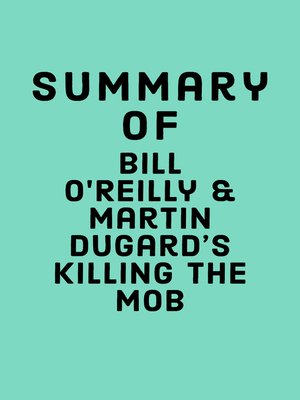 cover image of Summary of Bill O'Reilly & Martin Dugard's Killing the Mob